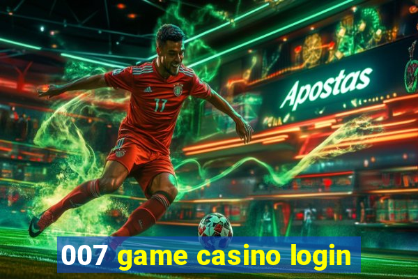 007 game casino login